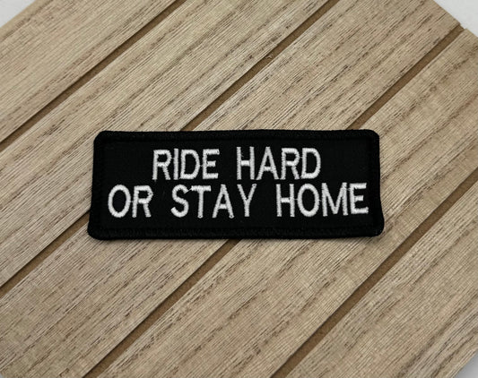 Ride Hard or Stay Home - Biker Patch - Iron-on