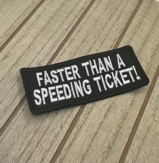 Faster Than a Speeding Ticket - Biker Patch - Iron-on