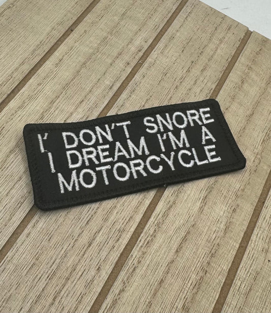 I Don't Snore I Dream I'm a Motorcycle - Biker Patch - Iron-on