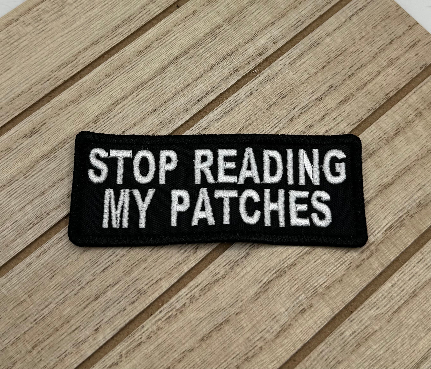 Stop Reading My Patches - Biker Patch - Iron-on