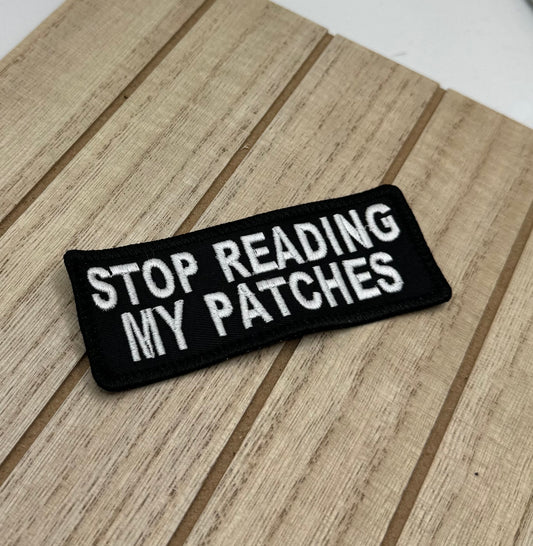 Stop Reading My Patches - Biker Patch - Iron-on