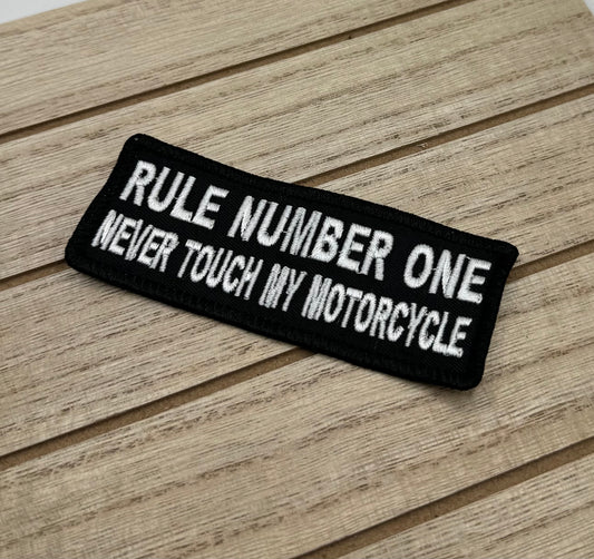 Rule Number One Never Touch My Motorcycle - Biker Patch - Iron-on