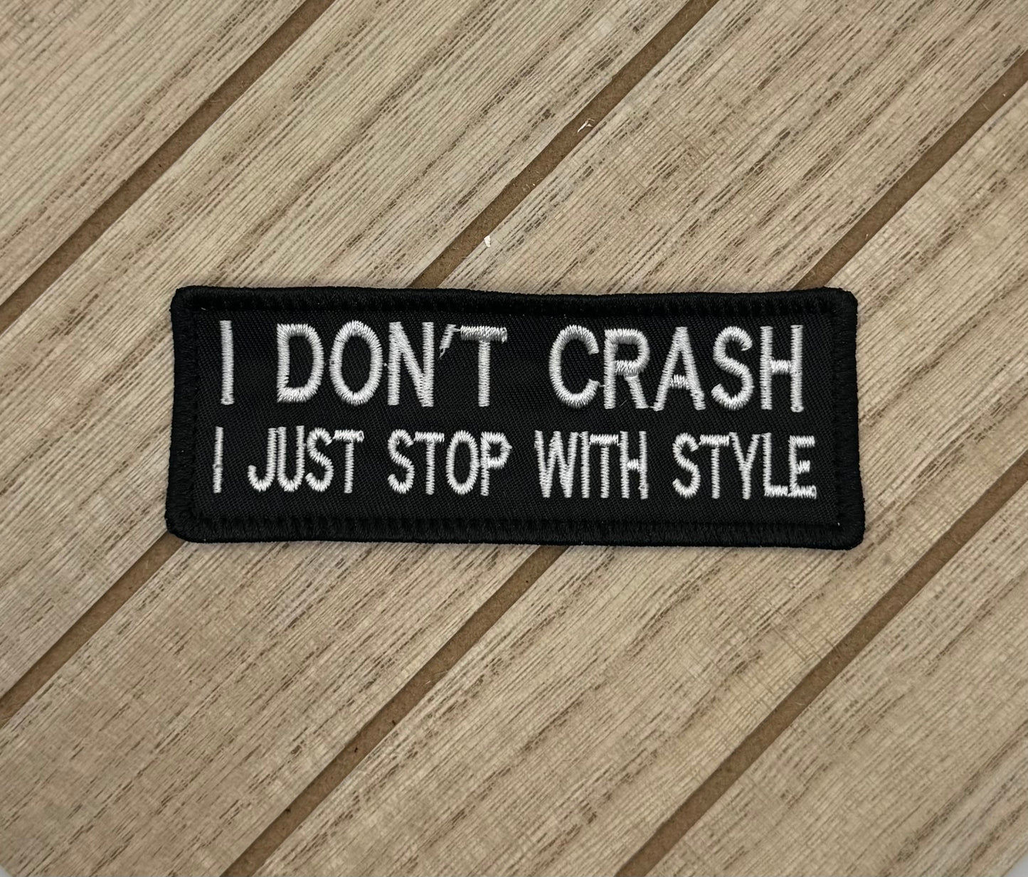 I Don't Crash I Just Stop With Style - Biker Patch - Iron-on